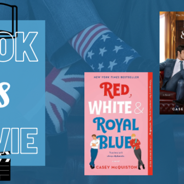 Red, White & Royal Blue Book vs Movie, Casey McQuiston, Movie Speculation, Book Review, Henry and Alex, Nicholas and Taylor, Enemies to Lovers, Rivals to Lovers, Secret Relationship, Royalty, US First Son, Politics, Texts, Emails