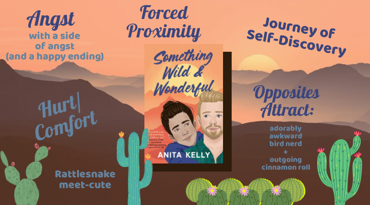 Something Wild and Wonderful, Anita Kelly, Contemporary Romance, MM Romance, Pacific Crest Trail, Rattlesnake meet-cute, Angst with a Happy Ending, Book Review, Hurt/Comfort. Journey of self-discovery, hiking