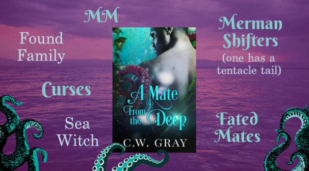 A Mate from the Deep, CW Gray, Silver Isles Series, Novella, Spicy tentacle books, Shark-tailed merman, tentacle-tailed merman, fated mates, curses, mermen shifters, found family, MM romance