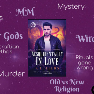 Acsquidentally In Love by KL Hiers, Sucker for Love mysteries, MM romance, paranormal romance, urban fantasy, older gods, Lovecraftian mythos, witches, magic, mystery, revenge, murder, old vs new religion, smut