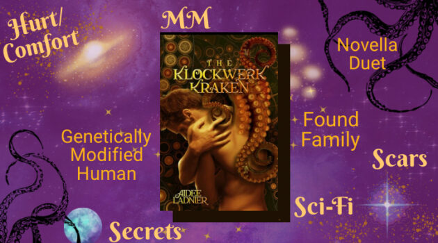 Klockwerk Kraken Collection by Aidee Ladnier, MM Romance, Alien Romance, Found Family, Genetically Modified Human, Scars, Secrets, Hurt/Comfort, Idiots to Lovers, Science Fiction