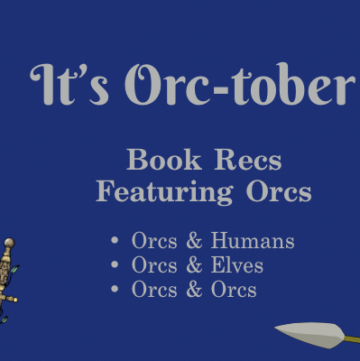 Orc Books, Ortober, Orc Book Rec List, Orc Romance Books, LGBTQ+ Orc Books, MF Orc Romance, Fantasy, Monster Romance, Sci-Fi