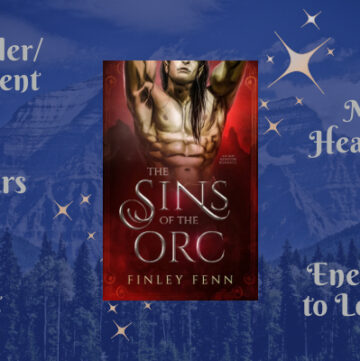 SIns of the Orc by Finley Fenn, MM Fantasy Romace, Healer/Patient, Enemies to Lovers, Hurt/Comfort, Orc Wars, Magical Healing Cock