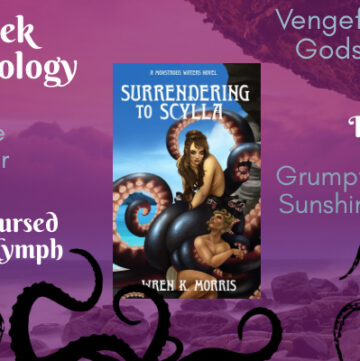 Surrendering to Scylla by Wren K Morris, Greek Mythology, vengeful gods, female sea monster, cursed nymph, grumpy sunshine, femme domme