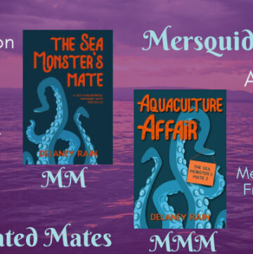 The Sea Monster's Mate by Delaney Rain, Aquaculture Affair, Merquid, Oviposition, Fated Mates, Tentacles, MM Romance, MMM Romance, Age Gap, Dad's best friend, Meddling Friends