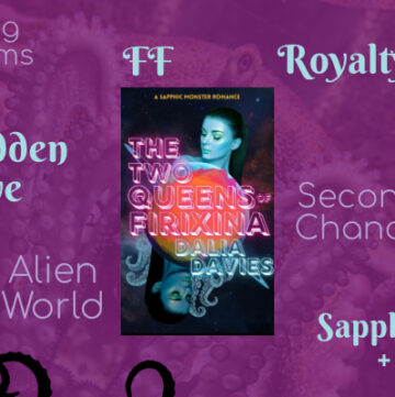 The Two Queens of Firixina by Dalia Davies, Spicy Tentacle Books, Alien, female monsters, forbidden love, royalty, sapphic Romeo + Juliet, Warring kingdoms, FF romance, Second chance