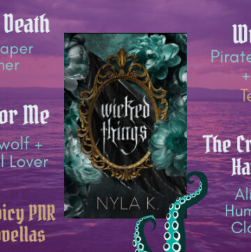 Wicked Things by Nyla K, Wrecked, Pirates, Mermen, Kraken, tentacles, Little Mermaid, Moby Dick, Forced Proximity, four novellas