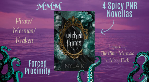 Wicked Things by Nyla K, Wrecked, Pirates, Mermen, Kraken, tentacles, Little Mermaid, Moby Dick, Forced Proximity, four novellas