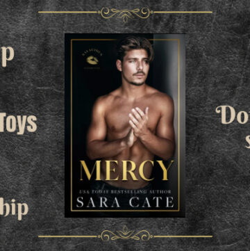 Mercy by Sara Cate, Salacious Players' Club, Domme/sub, Age Gap, two vanillas exploring BDSM, Toys, Pegging, Secret Relationship, Brat, Empowerment