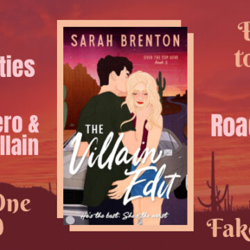 ARC Review, The Villain Edit, Sarah Brenton, Celebrity Romance, Fake Dating, Enemies to Lovers, Fake Dating, Hero and Villain, Road Trip, Layered Characters, Only One Bed