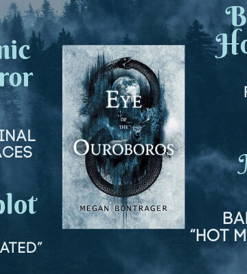 Eye of the Ouroboros by Megan Bontrager Review, Arc Review, Cosmic Horror, Body Horror, Mystery, FF Subplot, Badass FMC, Alcoholism, Found Family of Misfits, Ocean's Eleven meets X-Files vibes, Disappearances, Park Ranger