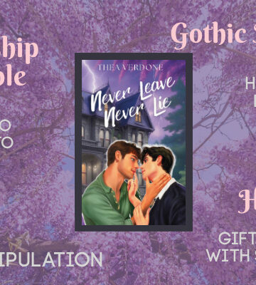 Never Leave, Never Lie by Thea Verdone, Review, MM Romance, Relationship in Trouble, Lovers to Enemies to Lovers, Angst, Manipulation, Historic Home Restoration, Gothic Mansion, Traumatic Past, Lies, Mental Health Rep, Depression, Synesthesia, Piano, Hurt/Comfort
